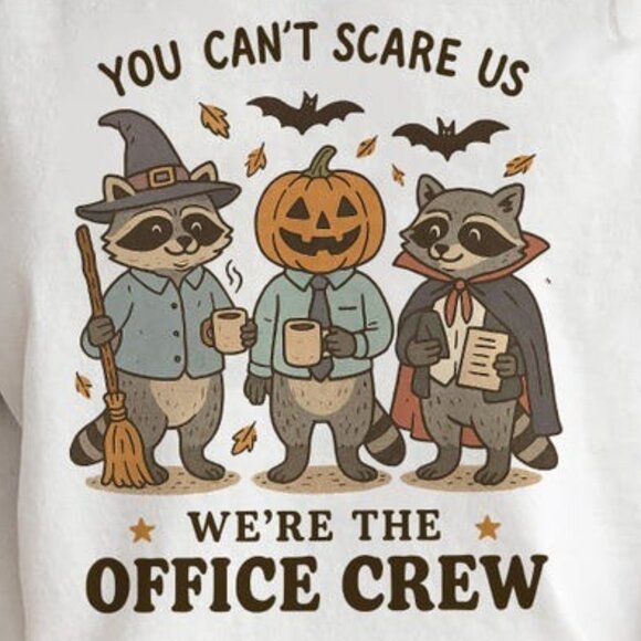 Funny You Cant Scare Us Office Crew Shirt - Picture 2 of 4